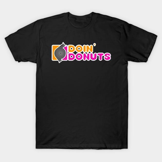 Doin Donuts Turbo Charger T-Shirt by CharJens